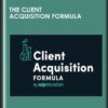 The Client Acquisition Formula - Troy Dean