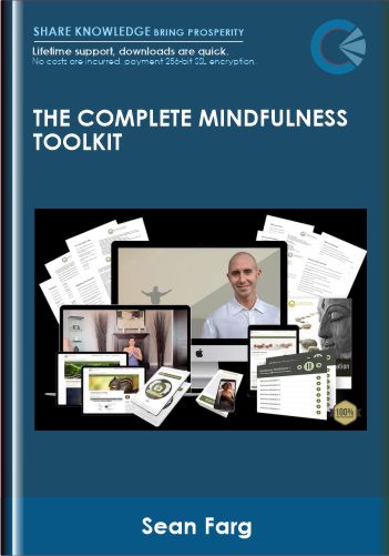 The Complete Mindfulness Toolkit - Sean Fargo