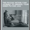 The Psychic Within 5 Day Journey to Unravel Your Inner Psychic 2022 - Carrie Cardoz