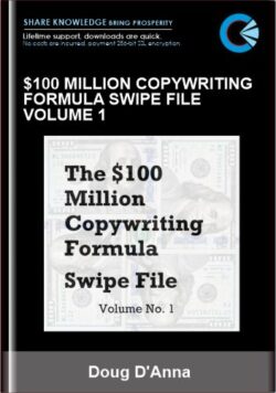 $100 Million Copywriting Formula Swipe File Volume 1 - Doug D'Anna