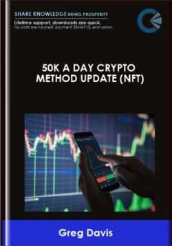 50k a Day Crypto Method Update (NFT) - Greg Davis