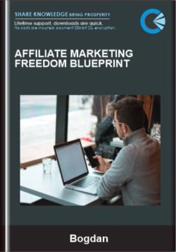 Affiliate Marketing Freedom Blueprint - Bogdan