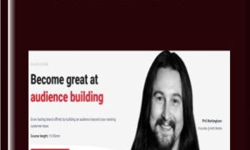 Audience Building - ConversionXL, Phil Nottingham