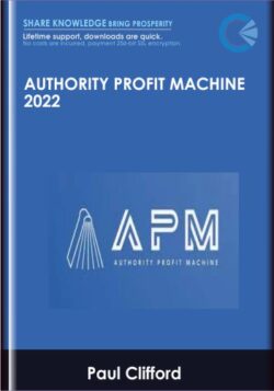 Authority Profit Machine 2022 - Paul Clifford