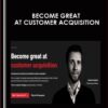 Become great at customer acquisition - ConversionXL, Martijn Scheijbeler