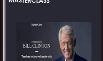 Bill Clinton Teaches Inclusive Leadership MasterClass - Bill Clinton