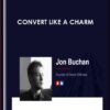 Convert Like A Charm - Jon Buchan