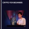 Crypto For Beginners - Ben Yu