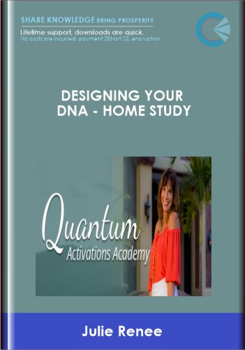 Designing Your DNA - Home Study - Julie Renee