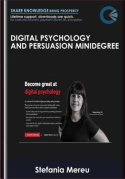 Digital Psychology & Persuasion Minidegree - ConversionXL, Stefania Mereu, PhD