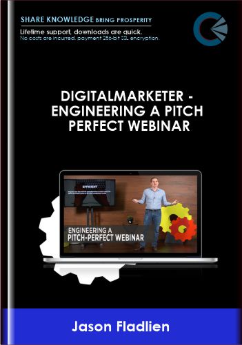 DigitalMarketer - Engineering a Pitch Perfect Webinar - Jason Fladlien