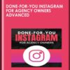 Done-For-You Instagram For Agency Owners Advanced - Ben Adkins