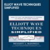 Elliot Wave Techniques Simplified - Bennett McDowell