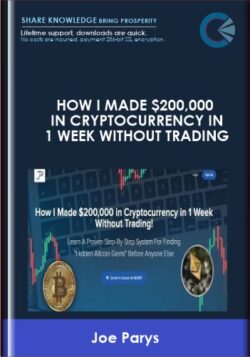 How I Made $200,000 in Cryptocurrency in 1 Week Without Trading - Joe Pary