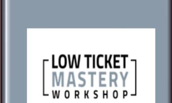 Low Ticket Mastery Workshop - Scott Oldford