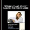 Pregnancy and Delivery Massage Techniques Video - Julie Renee