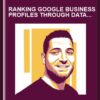 Ranking Google Business Profiles through Data Manipulation and User Engagement (Local SEO) - Brock Misner