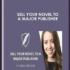 Sell Your Novel to a Major Publisher - Jessica Brody