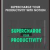 Supercharge your Productivity with Notion - Khe Hy