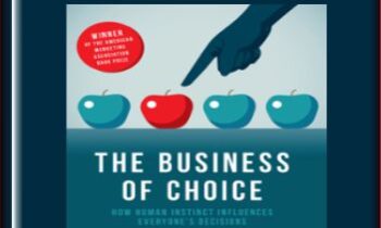 The Business of Choice: How Human Instinct Influences Everybody's Decisions - Matthew Willcox