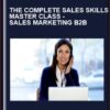 The Complete Sales Skills Master Class - Sales Marketing B2B