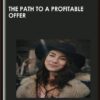 The Path To A Profitable Offer - Chanti Zak