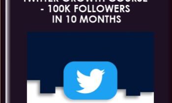 Twitter Growth Course - 100k followers in 10 months