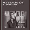 What’s Working Now In Copywriting - John McIntyre