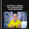 YouTube Academy - The Complete 2021 Guide Beginner - Dan Britain