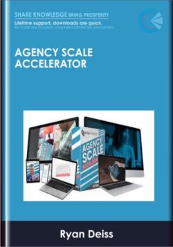 Agency Scale Accelerator - Ryan Deiss Digital Marketer