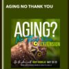 Aging No Thank You - Gary Douglas