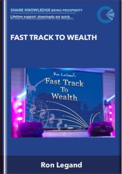 Fast Track to Wealth - Ron Legand