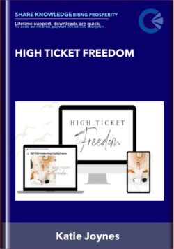 High Ticket Freedom - Katie Joynes