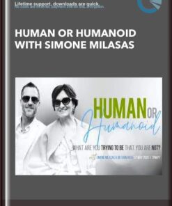 Human or Humanoid with Simone Milasas - Dr. Dain Hee