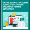 Online Business Academy -Automation Systems (Unlimited Traffic Generator) - Dave Nick