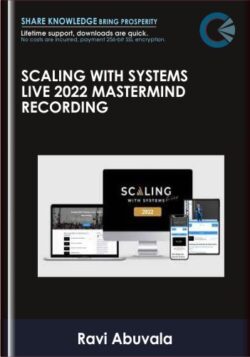 Scaling With Systems Live 2022 Mastermind Recording - Ravi Abuvala