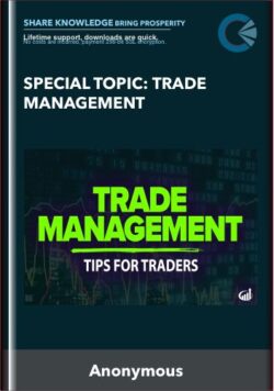 Special Topic: Trade Management