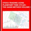 Stock Trading Using Planetary Time Cycles - The Gann Method Volume I - Michael Jenkins