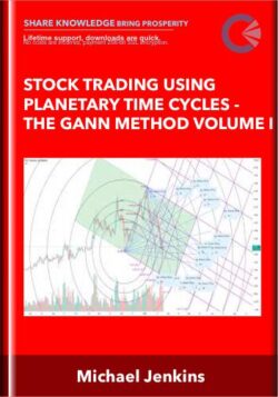 Stock Trading Using Planetary Time Cycles - The Gann Method Volume I - Michael Jenkins