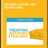 Treating Affairs and Trauma 2022 - Julie Gottman & John Gottman