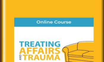 Treating Affairs and Trauma 2022 - Julie Gottman & John Gottman