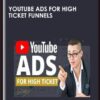 YouTube Ads For High Ticket Funnels - Kyle Sulerud