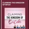 Claiming the Kingdom of Bitch - Gary Douglas and Others