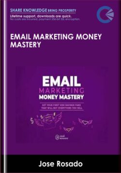 Email Marketing Money Mastery - Jose Rosado