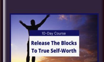 Release the blocks to true self worth - Noah Elkrief