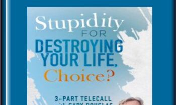 Stupid for Destroying Your Life - Gary M. Douglas