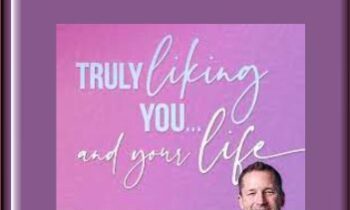 Truly Liking You and Your Life - Dr. Dain Heer