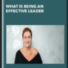 What is Being an Effective Leader - Simone Milasas