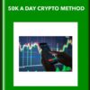 50k A Day Crypto Method - Greg Davis