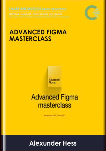 Advanced Figma Masterclass - Alexunder Hess